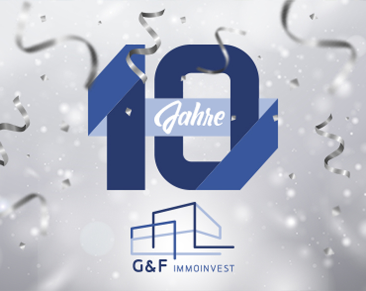 10 Jahre G&F Immoinvest – Ein Meilenstein in der Immobilienbranche